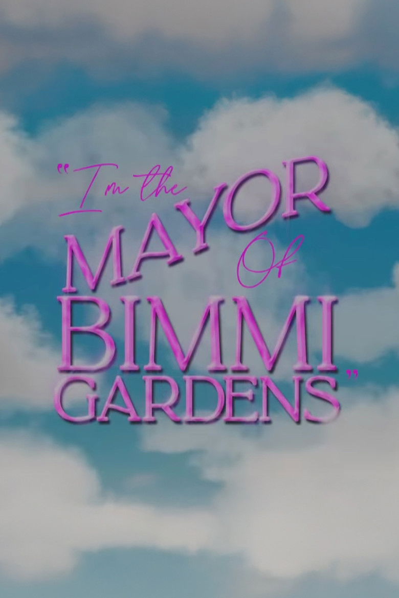 I'm The Mayor of Bimmi Gardens poster background