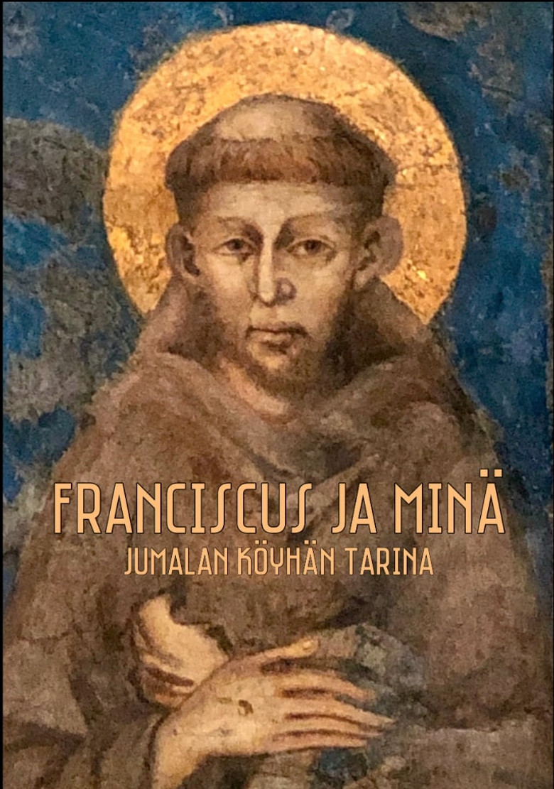 Franciscus ja minä - Jumalan köyhän tarina poster background