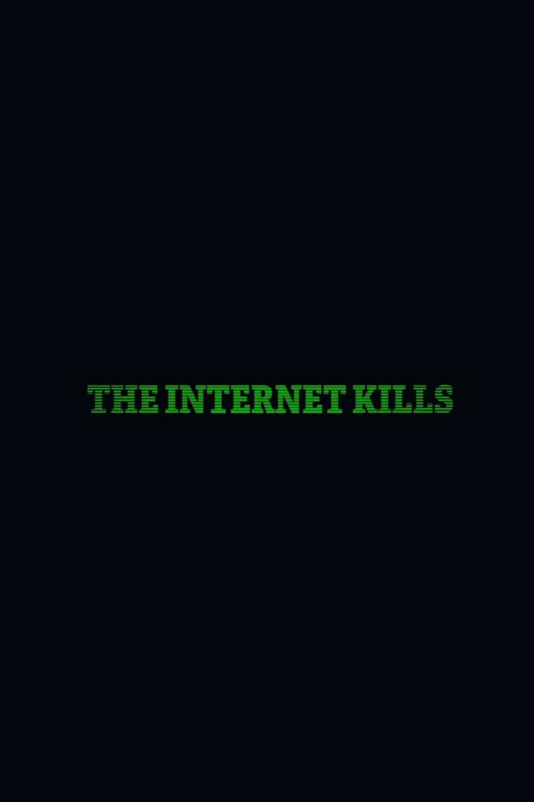 The Internet Kills poster background