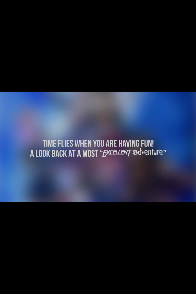 Time Flies When You Are Having Fun! A Look Back at a Most "Excellent Adventure" poster background