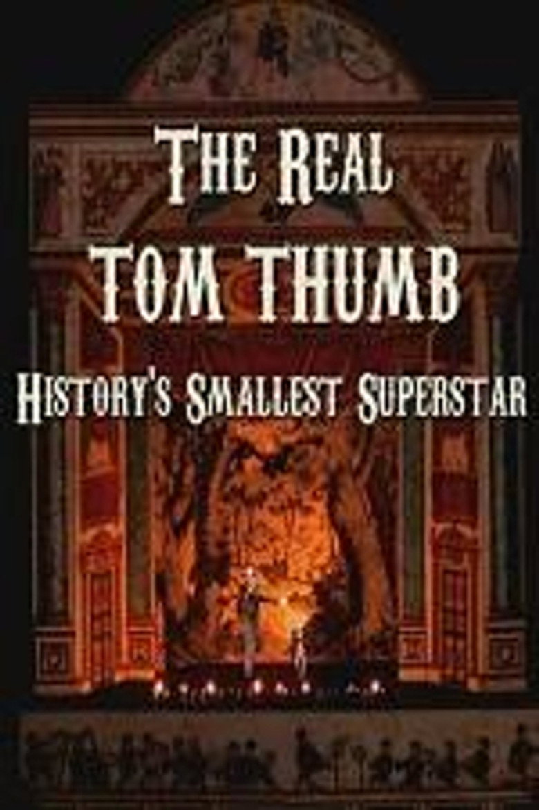 The Real Tom Thumb: History's Smallest Superstar poster background