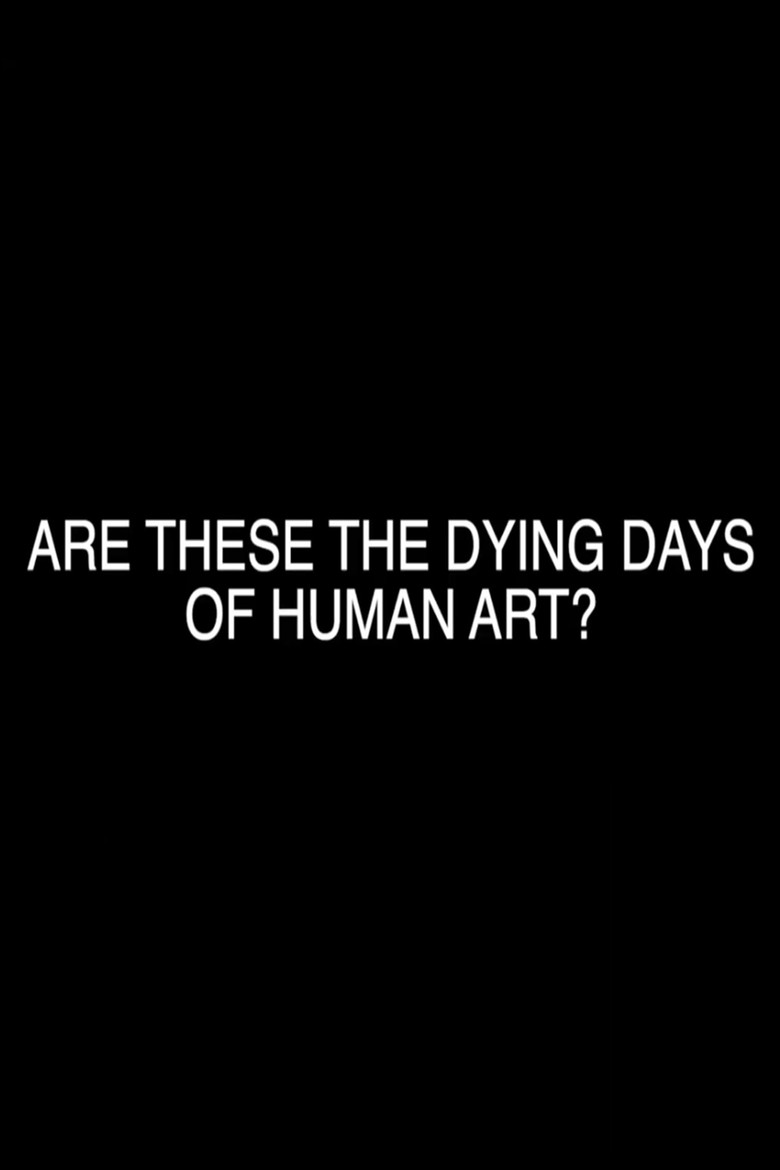 Are These the Dying Days of Human Art? poster background