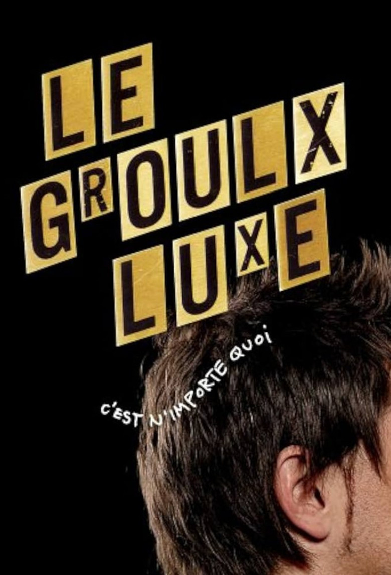 Le Groulx Luxe, c'est n'importe quoi poster background