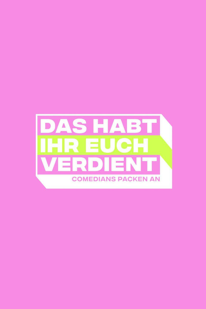 Das habt Ihr Euch verdient - Comedians packen an poster background