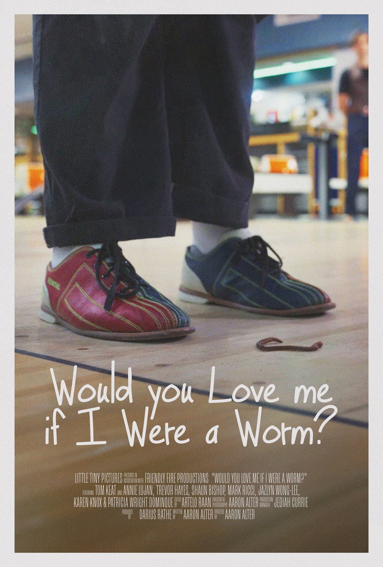 Would You Love Me If I Were A Worm? poster background