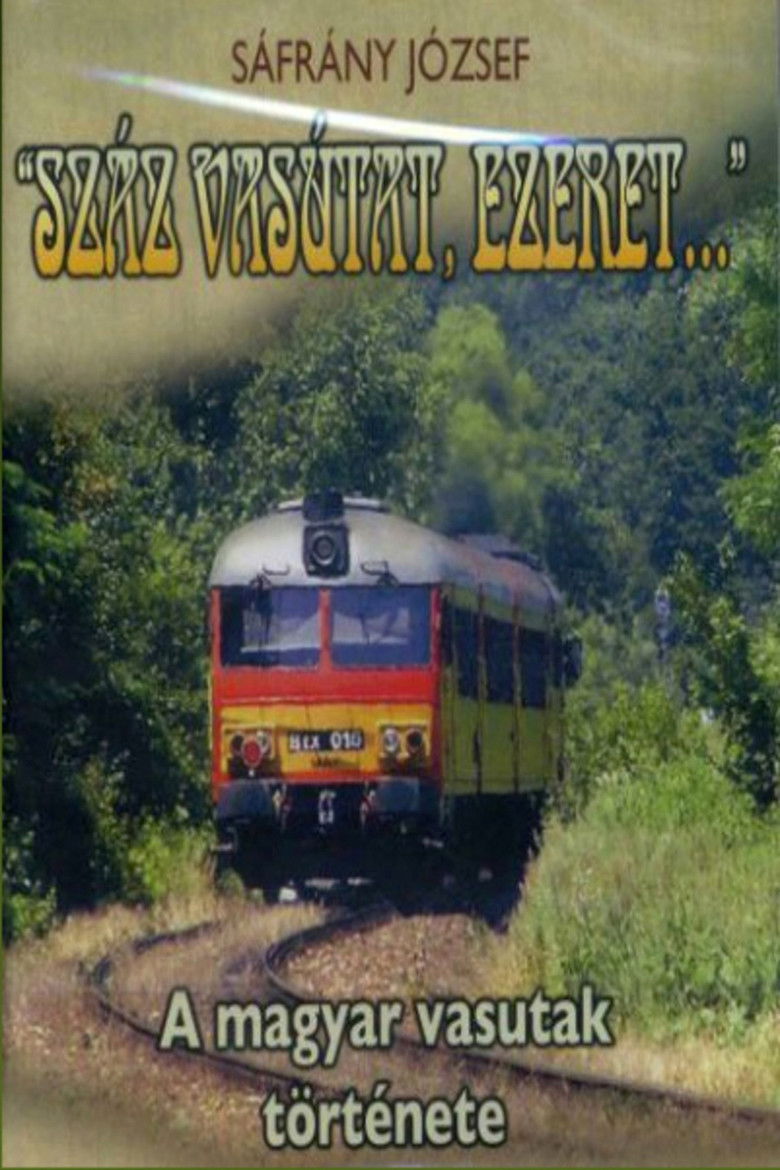 Száz vasutat, ezeret... poster background