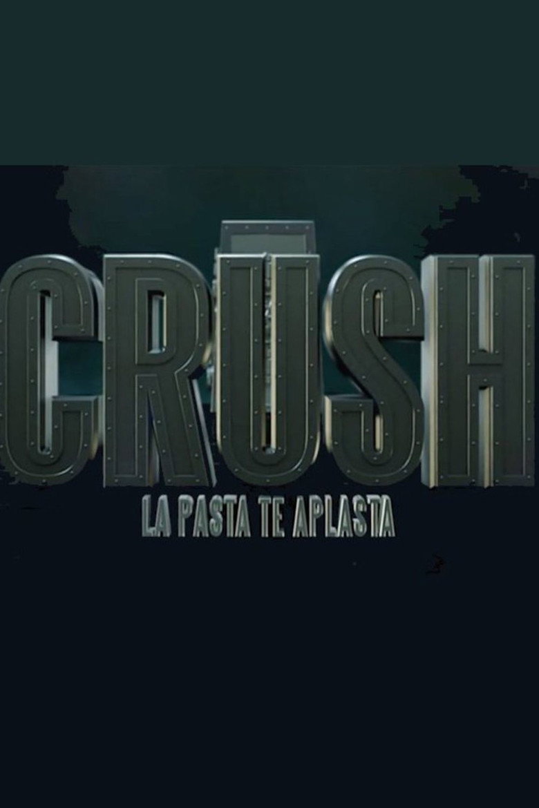 Crush , la pasta te aplasta poster background