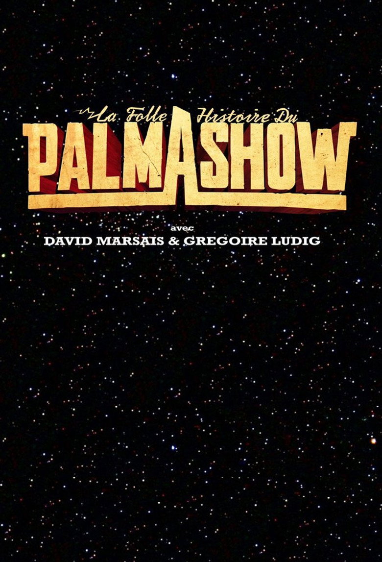 La Folle Histoire du Palmashow poster background