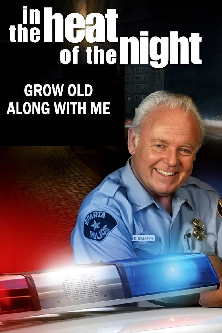 In the Heat of the Night: Grow Old Along with Me poster background