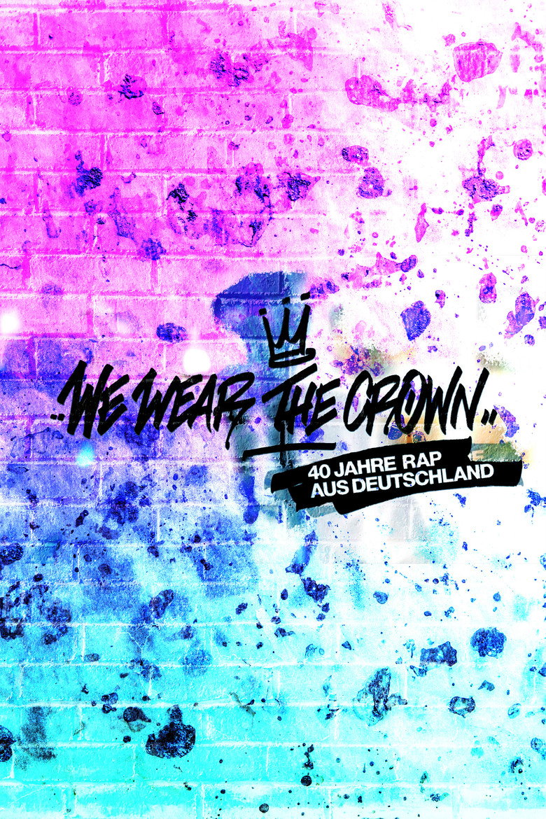 We Wear the Crown - 40 Jahre Rap aus Deutschland poster background