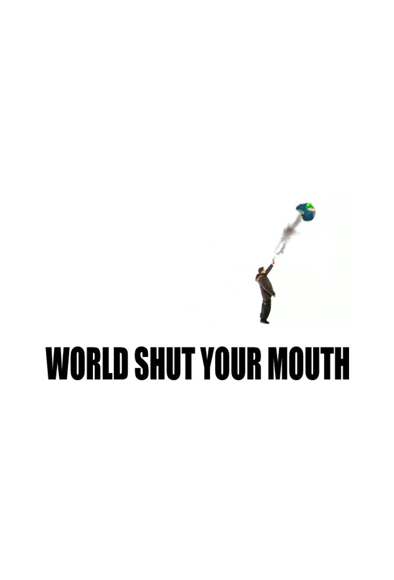 World Shut Your Mouth poster background