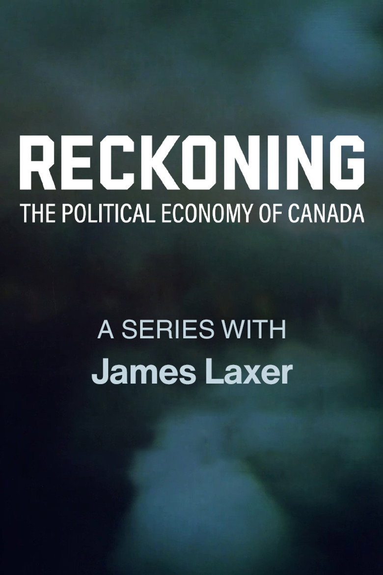 Reckoning: The Political Economy of Canada poster background