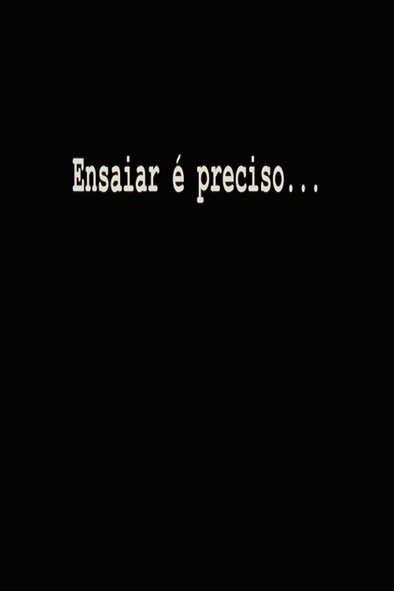 Ensaiar é Preciso... poster background