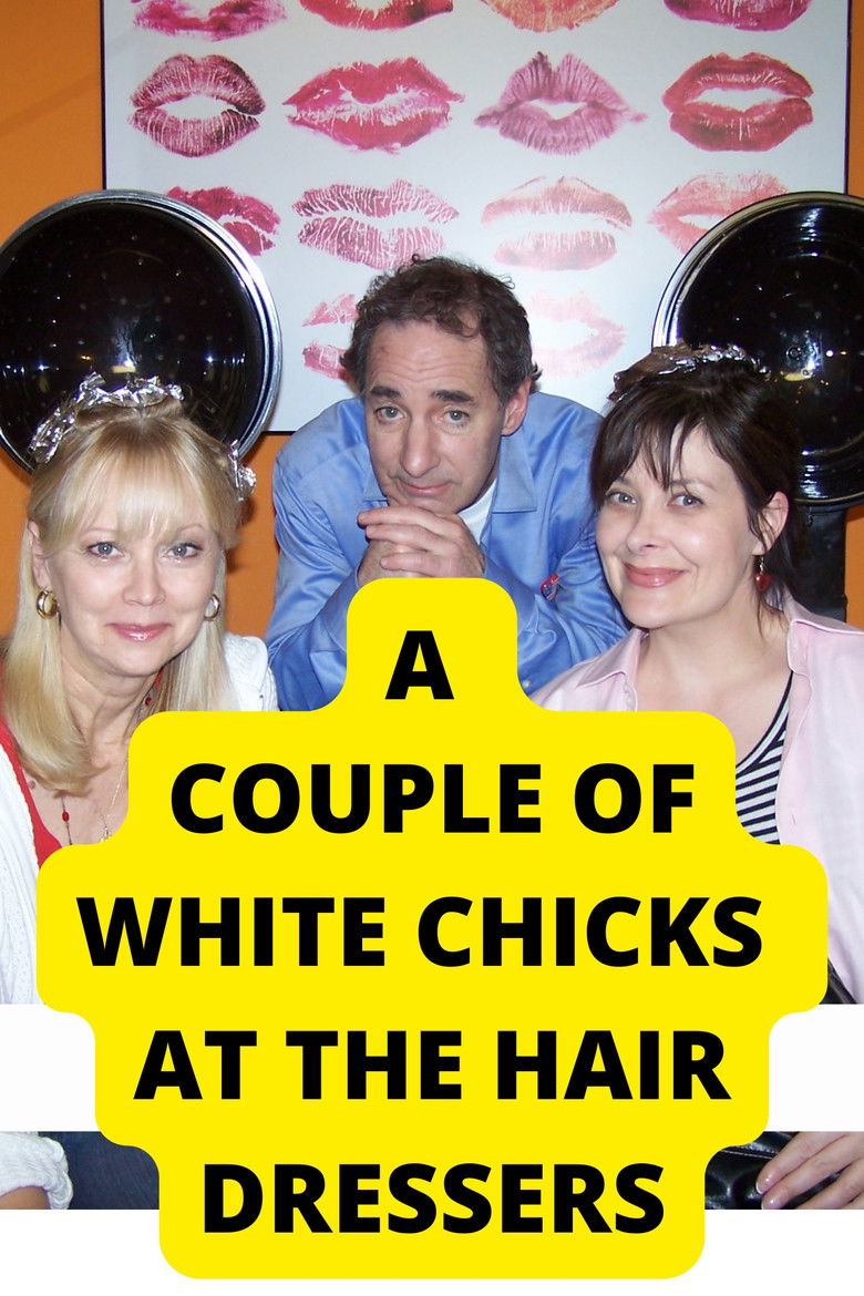 A Couple of White Chicks at the Hairdresser poster background