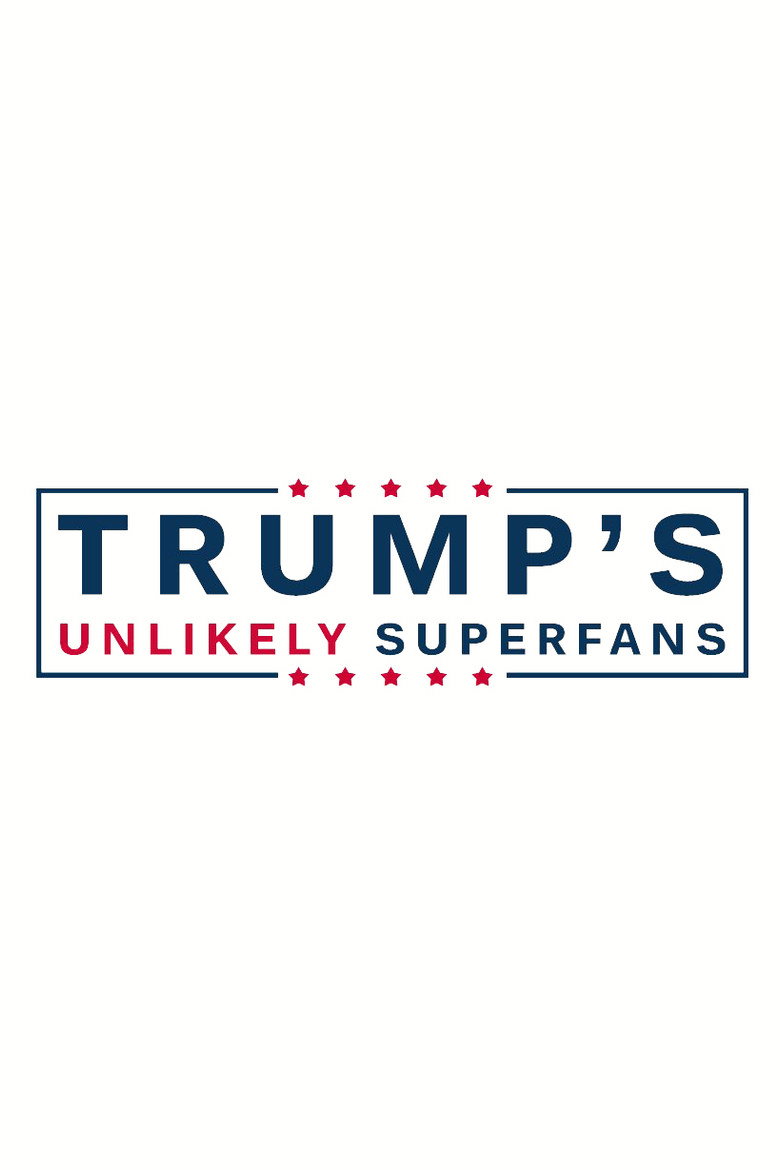 Trump's Unlikely Superfans poster background
